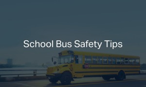 School Bus Safety Tips