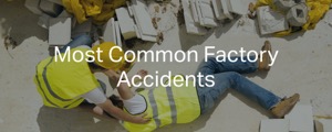 Common Types of Factory Accidents