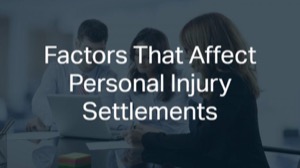 Factors That Affect Personal Injury Settlements