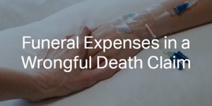 Funeral Expenses in a Wrongful Death Claim