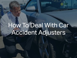 How To Deal With Car Accident Adjusters