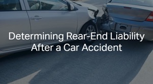 Determining Rear-End Liability After a Car Accident