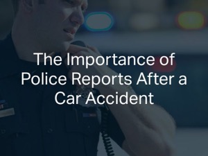 The Importance of Police Reports After a Car Accident