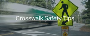 Crosswalk Safety Tips