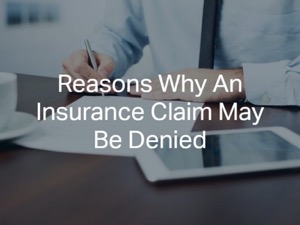 Reasons Why An Insurance Claim May Be Denied
