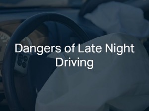 Dangers of Late Night Driving