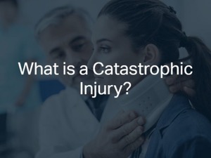 What is a Catastrophic Injury?
