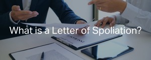 What is a Letter of Spoliation?