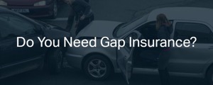 Do you need Gap Insurance?