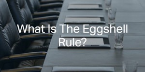 What Is The Eggshell Rule?