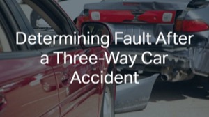 Determining Fault After a Three-Way Car Accident