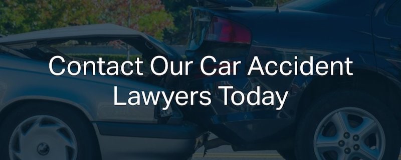 Contact Our Car Accident Lawyers Today
