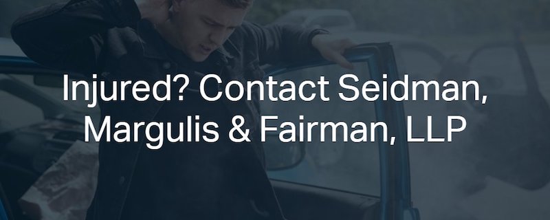 Injured Contact Seidma, Margulis & Fariman, LLP