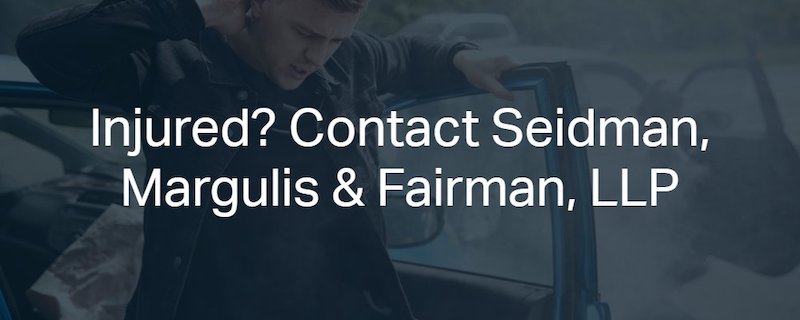 Injured Contact Seidma, Margulis & Fariman, LLP